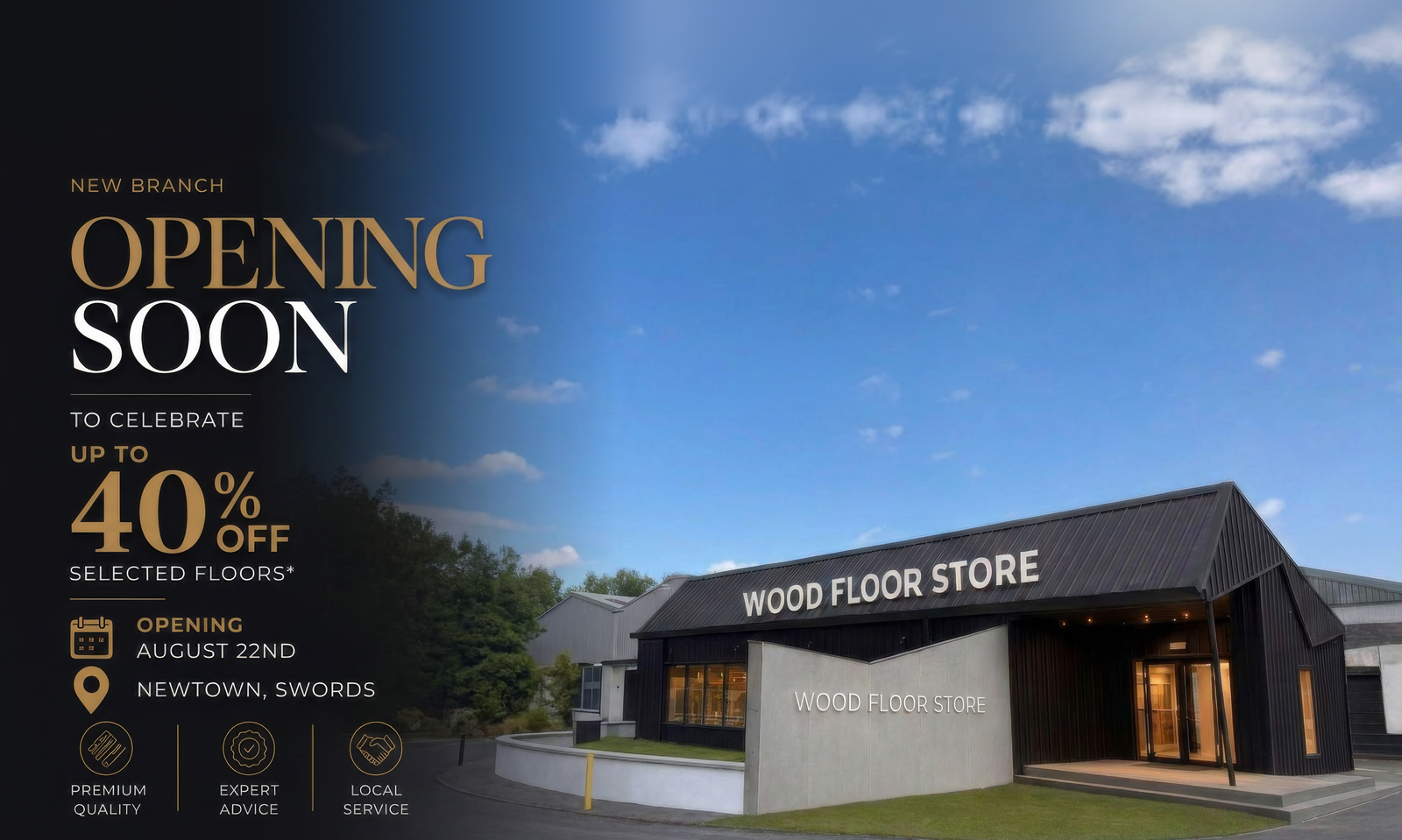 Promotional real estate graphic for Wood Floor Store with a rendering of a modern wood flooring showroom under a blue sky, plus large text on the left reading 'Opening Soon' and 'To Celebrate Up to 40% Off Selected Floors.'.